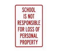 School Is Not Responsible For Loss Metal Warning Sign with Easy Install for Indoor Outdoor Security, Business Office Home Garden Street Decor 20 x 30 cm