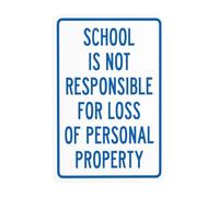 School Is Not Responsible For Loss Of Personal Property Metal Warning Sign with Easy Install for Indoor Outdoor Security, Business Office Home Garden Street Decor 20 x 30 cm