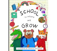 School is Where We Grow!: A Book for Little Learners Excited for School