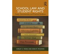 School Law and Student Rights : Cases, Controversies, and Practical Guidance
