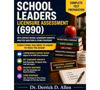 School Leaders Licensure Assessment (6990) Study Guide Complete Test Preparation with Content Review, Leadership Concepts, Practice Questions & Exam ... Exam! (Teacher Certification Mastery Series)