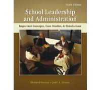 School Leadership and Administration: Important Concepts, Case Studies, and Simulations (B&B EDUCATION)