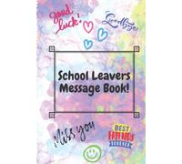School Leavers Message Book: Cool Book To Collect Messages From School Friends To Keep Forever