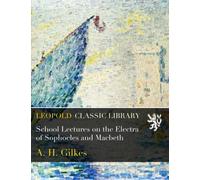 School Lectures on the Electra of Sophocles and Macbeth