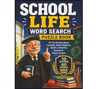 School Life Word Search Puzzle Book: 60 Fun Puzzles About Learning, School Subjects, Sports, Creativity, Success and Future Careers