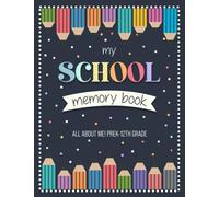 School Memory Book, All About Me!: PreK-12th Keepsake- First and Last Day of School yearly Questionnaire. With Extra Pages for your Pictures. Color edition!