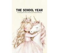 School Memory Book - Princesses & Unicorns Edition: A Keepsake of Friends, Fun and School Memories