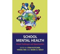 School Mental Health: Global Challenges and Opportunities