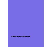 School Notes Notebook: Your Ultimate Guide to Successful Learning and Organization