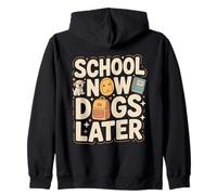 School Now Dogs Later Dog Lover School Zip Hoodie