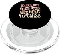 School Nurse Funny You’re Not Going Home Go Back To Class PopSockets PopGrip for MagSafe