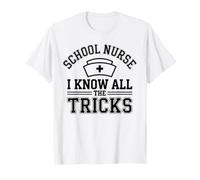 School Nurse I Know All The Tricks Funny Nursing T-Shirt