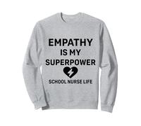 School Nurse Life - Empathy Is My Superpower Student Support Sweatshirt
