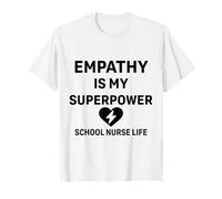 School Nurse Life - Empathy Is My Superpower Student Support T-Shirt