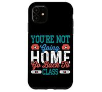 School Nurse On Duty You're Not Going Home Case for iPhone 11