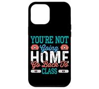 School Nurse On Duty You're Not Going Home Case for iPhone 12 Pro Max