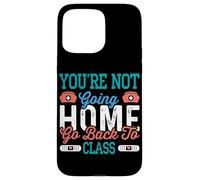 School Nurse On Duty You're Not Going Home Case for iPhone 15 Pro Max