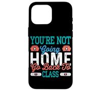School Nurse On Duty You're Not Going Home Case for iPhone 16 Pro Max