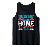 School Nurse On Duty You're Not Going Home Tank Top