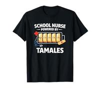 School Nurse Powered by Tamales T-Shirt