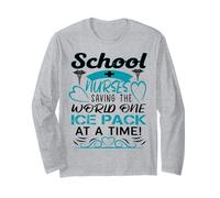 School Nurses Saving The World One Ice Pack at A Time Long Sleeve T-Shirt