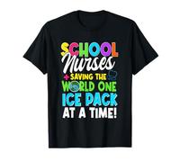 School Nurses Saving The World One Ice Pack At A Time T-Shirt