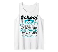 School Nurses Saving The World One Ice Pack at A Time Tank Top