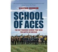 School of Aces: The RAF Training School that Won the Battle of Britain