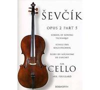 School of Bowing Technique for Cello Opus 2 Part 5: Schule Der Bogentechnik - ÉCole Du méCanisme De L'Archet