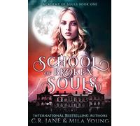 School of Broken Souls: Academy of Souls Book 1
