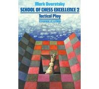 School of Chess Excellence 2 : Tactical Play
