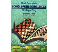 School of Chess Excellence 3: Strategic Play (Progress in Chess Series)