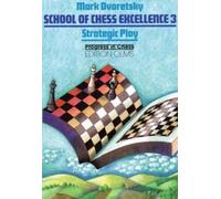 School of Chess Excellence 3: Strategic Play (Progress in Chess Series)