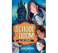 School of Doom: the hilarious and fantastical school adventure from debut author Sarah Harrison