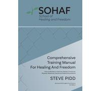School of Healing and Freedom Comprehensive Training Manual for Healing and Freedom