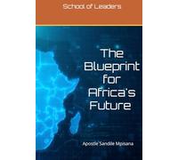 School of Leaders: The Blueprint for Africa’s Future