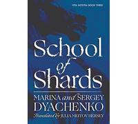 School of Shards: A Dark Academia Fantasy Novel and a Ruthless Mission to Control Time and Space in the Final Chapter of the Vita Nostra Trilogy: 3 (Vita Nostra, 3)