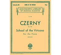 School of the Virtuoso, Op. 365: Schirmer Library of Classics Volume 383 Piano Technique (Schirmer Library of Classics, 383)