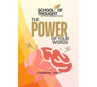 School of Thought: The Power of Your Words: Your Words Can Rewire Your Brain and Redesign Your Future