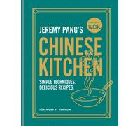 School of Wok: Jeremy Pang's Chinese Kitchen : Simple techniques and recipes to enjoy delicious Chinese food at home