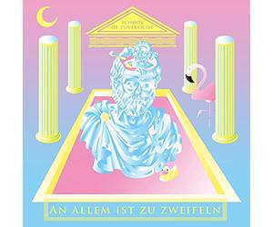 School of Zuversicht - An Allem Ist zu Zweifeln