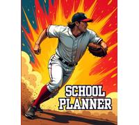 School Planner For Baseball Fans & Lovers | 90 Pages 8.5" X 11": A Perfect Organizer With Important Dates, To Do List, Weekly Spreads, Homework ... & College Students | For Boys & Girls