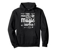 School Principal Magic Happens Leadership Appreciation Pullover Hoodie