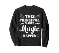 School Principal Magic Happens Leadership Appreciation Sweatshirt