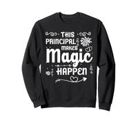 School Principal Magic Happens Leadership Appreciation Sweatshirt