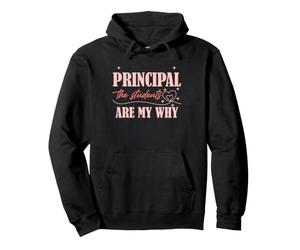 School Principal Motivation Students Are My Why Quote Pullover Hoodie