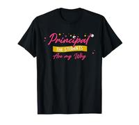 School Principal Motivation Students are My Why Quote T-Shirt