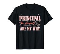 School Principal Motivation Students are My Why Quote T-Shirt
