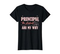 School Principal Motivation Students are My Why Quote Value Graphic T-Shirt, Women, Black, S