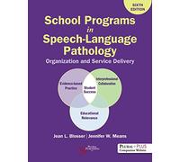 School Programs in Speech-Language Pathology: Organization and Delivery